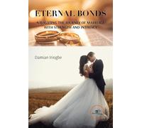 Eternal bonds. Navigating the journey of marriage with strength and intimacy (Build universes)
