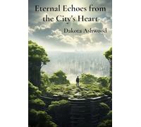 Eternal Echoes from the City’s Heart: Exploring the Transformative Power of Nature and Metamorphosis