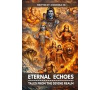 Eternal Echoes: Tales from the divine realm: Classic Indian Mythology Stories | Tales from Indian Mythology | Collection of 15 Stories | Classic Tales ... (Black & White) Book | Softcover Paperback