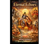 Eternal Echoes: Tales from the divine realm: Classic Indian Mythology Stories | Tales from Indian Mythology | Collection of 15 Stories | Classic Tales ... (Black & White) Book | Hardcover paperback