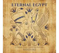 Eternal Egypt: A Regal Cozy Coloring Journey: 44 Majestic Illustrations of Ancient Egypt for Relaxation and Stress Relief. (Mandiora Bold & Easy Coloring Series)