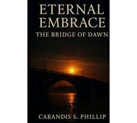 Eternal Embrase: The Bridge of Dawn