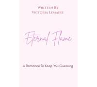 Eternal Flame: A Romance to Keep You Guessing