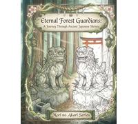 Eternal Forest Guardians: A Journey Through Ancient Japanese Shrines: Japanese Coloring Book for Adults featuring Detailed Line Art of Shrines, ... Japanese Landscape Coloring Book Series)