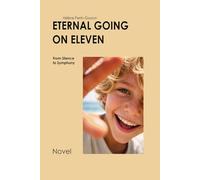 Eternal Going on Eleven: From Silence to Symphony