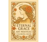 Eternal Grace: Art Nouveau Coloring Book