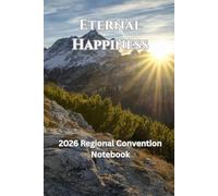 Eternal Happiness: 2026 Regional Convention Notebook
