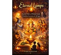 Eternal Lamps: Sacred Tales of Hindu Gods, Timeless Lessons for all Ages (RELIGIOUS BOOKS)