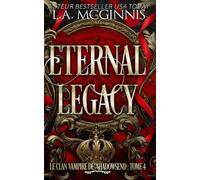 Eternal Legacy: Le Clan Vampire De Shadowsend: Tome 4