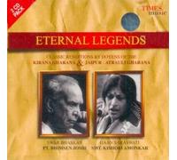 Eternal Legends - Pt. Bhimsen Joshi & Kishori Amonkar - Classic Renditions By Doyens Of The Kirana Gharana & Jaipur - Atrauli Gharana (2-CD Set) by Bhimsen Joshi