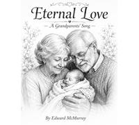 Eternal Love: A Grandparents Song: 4 (Songs for the Family)
