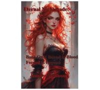 Eternal Nightshade: Book One - Bound in Blood, Forged in Legend