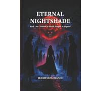 Eternal Nightshade: Book One - Bound in Blood, Forged in Legend