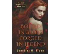 Eternal Nightshade: Book One - Bound in Blood, Forged in Legend