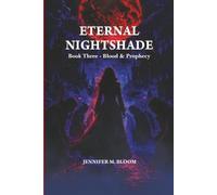 Eternal Nightshade: Book Three - Blood & Prophecy