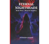 Eternal Nightshade: Book Three - Blood & Prophecy