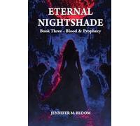 Eternal Nightshade: Book Three - Blood & Prophecy: 3