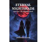 Eternal Nightshade: Book Two - The Forbidden Bond: 2