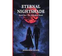 Eternal Nightshade: Book Two - The Forbidden Bond: 2