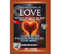"Eternal of Love, Valentine's Day Quotes and Heart Mandala Coloring Page" .: "Ignite Your Pasion and Relax your Mind: Coloring Book for Adults