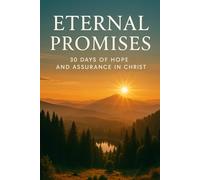 ETERNAL PROMISES: 30 Days of Hope and Assurance in Christ (30 Days of Grace)