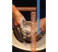 ETERNAL SALVATION: A Biblical Perspective