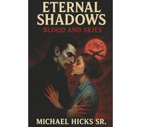 Eternal Shadows: Blood and Skies: 1