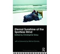 Eternal Sunshine of the Spotless Mind (Philosophers on Film)