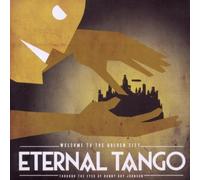 Eternal Tango - Welcome to The Golden City [Import]