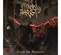 Eternal thirst - Purge the bastards