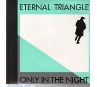 Eternal Triangle - Only In The Night