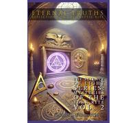 Eternal Truths: Reflections on the Cryptic Rite (The Science of Light: Mysteries of the York Rite)