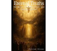 Eternal Truths: The Return Of Jesus Christ and Rapture Unpacked