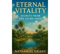 Eternal Vitality: Secrets from the Azure Oasis