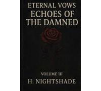 Eternal Vows: Echoes of the Damned- Volume III: 3