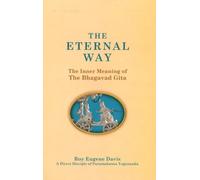 Eternal Way: The Inner Meaning of The Bhagavad Gita