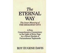 ETERNAL WAY: The Inner Meaning of the Bhagavad Gita by ROY DAVIS (1996-01-01)