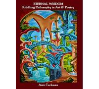 ETERNAL WISDOM: Riddling Philosophy in Art & Poetry