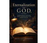 Eternalization from God, 3rd Book: Divine Law, Truth, Freedom, and the Moral Order of Human Life