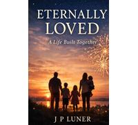 ETERNALLY LOVED: A life built together