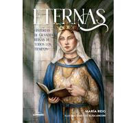 Eternas: Historias de grandes reinas de todos los tiempos (Literatura ilustrada)