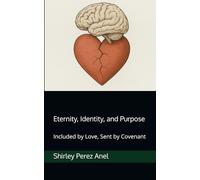 Eternity, Identity, and Purpose: Included by Love, Sent by Covenant