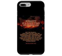 Eternity is a Long Time to Be Wrong - Revelation 21:8 Hell Carcasa para iPhone 7 Plus/8 Plus