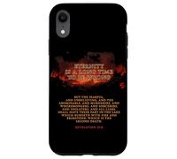 Eternity is a Long Time to Be Wrong - Revelation 21:8 Hell Carcasa para iPhone XR