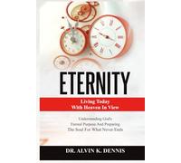 Eternity: Living Today With Heaven In View