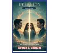Eternity (Movie Review): A view of the film Cast, Production, Possible Plot Twist and what to know before release