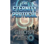 Eternity Protocol: Ghost Zero