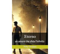 Eterno: Un amore che sfida l'infinito