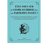Etes-vous sûr de savoir accorder les participes passés ?