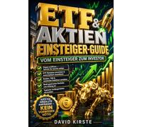 ETF & Aktien: Der Einsteiger-Guide - Schritt für Schritt zum ersten Portfolio